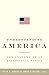 Understanding America: The Anatomy of an Exceptional Nation