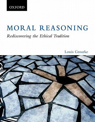 Moral Reasoning: Rediscovering the Ethical Tradition (Paperback)