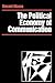 The Political Economy of Communication by Vincent Mosco