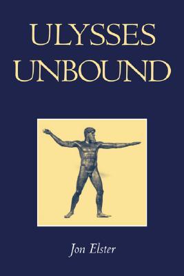 Ulysses Unbound: Studies in Rationality, Precommitment, and Constraints (Paperback)