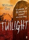 Twilight by William Gay