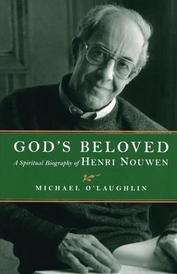 God's Beloved: A Spiritual Biography of Henri Nouwen (Paperback)