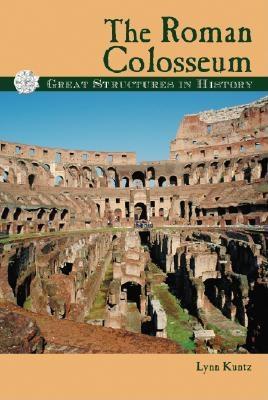 The Roman Colosseum (Great Structures in History)