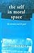 The Self in Moral Space: Li...