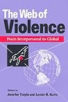 The Web of Violence: From Interpersonal to Global