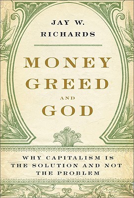 Money, Greed, and God: Why Capitalism Is the Solution and Not the Problem (Hardcover)