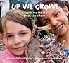 Up We Grow!: A Year in the Life of a Small, Local Farm