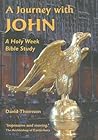 A Journey With John: A Holy Week Bible Study