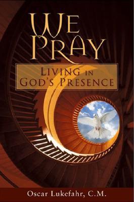 We Pray: Living in God's Presence (Paperback)