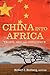 China into Africa: Trade, A...