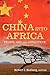 China into Africa by Robert I. Rotberg