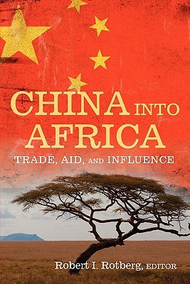 China into Africa: Trade, Aid, and Influence (Paperback)