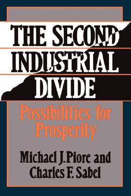 The Second Industrial Divide: Possibilities For Prosperity (Paperback)