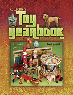 Collector's Toy Yearbook: 100 Years of Great Toys (Paperback)
