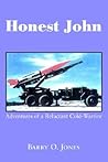 Honest John: Adventures of a Reluctant Cold-Warrior