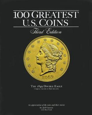 100 Greatest U.S. Coins: Complete With Market Values (Hardcover)