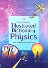 The Usborne Illustrated Dictionary Of Physics by Corinne Stockley