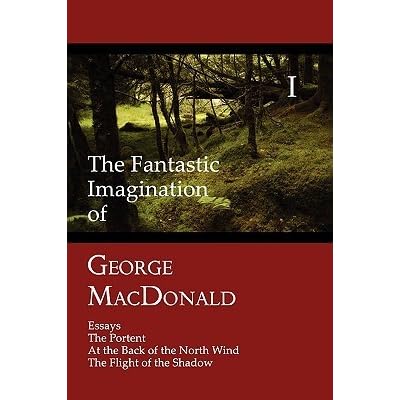 The Fantastic Imagination Of George Macdonald By George Macdonald