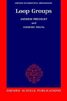 Loop Groups (Oxford Mathematical Monographs)