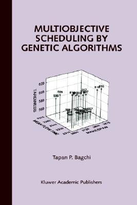Multiobjective Scheduling by Genetic Algorithms (Hardcover)