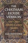 The Chatham House Version: And Other Middle Eastern Studies