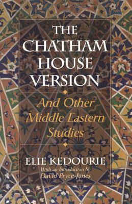 The Chatham House Version: And Other Middle Eastern Studies (Paperback)