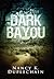 Dark Bayou by Nancy K. Duplechain