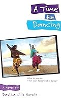 A Time For Dancing By Davida Wills Hurwin A Time For Dancing By Davida Wills Hurwin