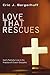 Love That Rescues by Eric J. Bargerhuff