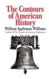 The Contours of American History by William Appleman Williams