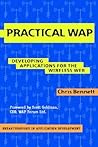 Practical WAP: Developing Applications for the Wireless Web (Breakthroughs in Application Development, Series Number 4)