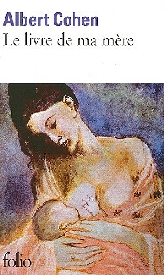 Le Livre De Ma Mere By Albert Cohen
