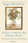 Unless It Moves the Human Heart by Roger Rosenblatt