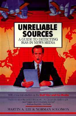 Unreliable Sources: A Guide to Detecting Bias in News Media (Paperback)