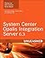 System Center Opalis Integration Server 6.3 Unleashed