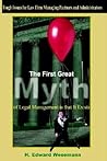 The First Great Myth of Legal Management is that It Exists: Tough Issues for Law Firm Managing Partners and Administrators