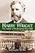 Harry Wright: The Father of Professional Base Ball