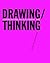 Drawing/Thinking Confronting an Electronic Age