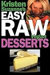 Kristen Suzanne's EASY Raw Vegan Desserts by Kristen Suzanne