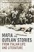 Mafia and Outlaw Stories from Italian Life and Literature by Robin Pickering-Iazzi