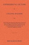 Experimental Lecture By Colonel Spanker Experimental Lecture By Colonel Spanker
