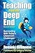 Teaching From the Deep End:...