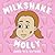 Milkshake Molly
