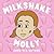 Milkshake Molly