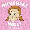 Milkshake Molly