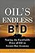 Oil's Endless Bid by Dan Dicker