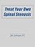 Treat Your Own Spinal Stenosis