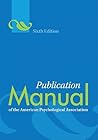 Publication Manual of the American Psychological Association® by American Psychological Asso...