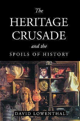 The Heritage Crusade and the Spoils of History (Paperback)