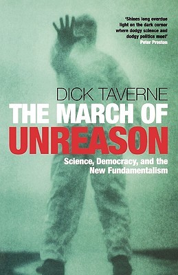 The March of Unreason: Science, Democracy, and the New Fundamentalism (Paperback)